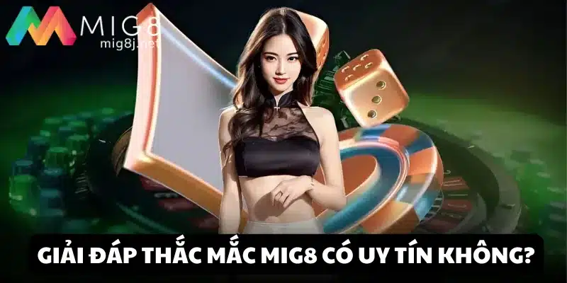 Mig8 có uy tín không? Đánh giá từ khách hàng