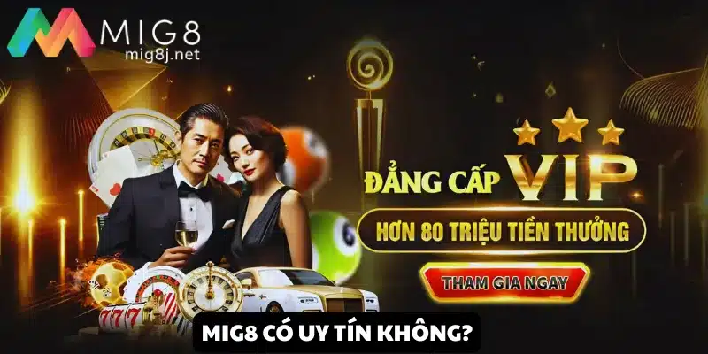 Mig8 có uy tín không?
