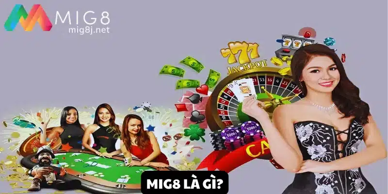 Mig8 là gì?